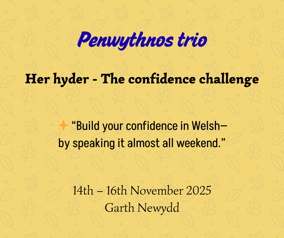 Penwythnos Trio Cymraeg / Try out Weekend 14–16 November 2025 £175 Deposit